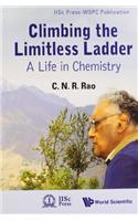 Climbing The Limitless Ladder: A Life In Chemistry