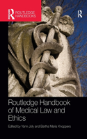 Routledge Handbook of Medical Law and Ethics