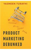 Product Marketing Debunked