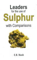 Leaders for the Use of Sulphur with Comparisons