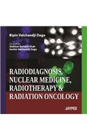 Radiodiagnosis, Nuclear Medicine, Radiotherapy and Radiation Oncology