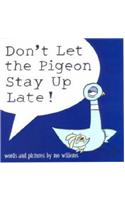 Don't Let the Pigeon Stay Up Late!