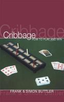 Cribbage: How to Play and Win