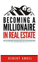 Becoming a Millionaire in Real Estate