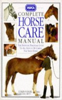 RSPCA Complete Horse Care Manual