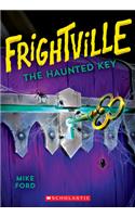 The Haunted Key (Frightville #3)