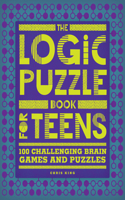 The Logic Puzzle Book for Teens