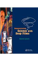 Demonstrating Science with Soap Films