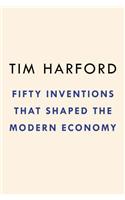 Fifty Inventions That Shaped the Modern Economy