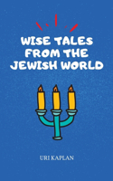 Wise Tales From the Jewish World