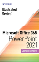 Illustrated Series Collection, Microsoft Office 365 & PowerPoint 2021 Comprehensive