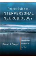 Pocket Guide to Interpersonal Neurobiology