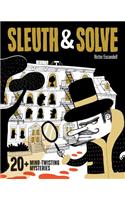 Sleuth & Solve: 20+ Mind-Twisting Mysteries