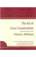 The Art of Cross-Examination - Francis L. Wellman