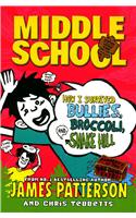 Middle School: How I Survived Bullies, Broccoli, and Snake Hill