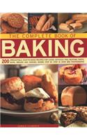 The Complete Book of Baking: 200 Irresistible, Easy-To-Make Recipes for Cakes, Gateaux, Pies, Muffins, Tarts, Buns, Breads and Cookies, Shown Step by Step in Over 850 Photographs