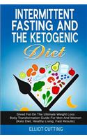 Intermittent Fasting And The Ketogenic Diet