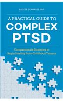 A Practical Guide to Complex Ptsd