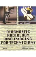 Diagnostic Radiology and Imaging for Technicians