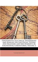 Experimental Electrical Engineering and Manual for Electrical Testing for Engineers and for Students in Engineering Laboratories, Volume 2