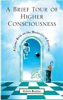 A Brief Tour of Higher Consciousness