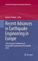 Recent Advances in Earthquake Engineering in Europe