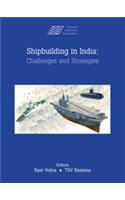 Shipbuilding In India: Challengesand Strategiese