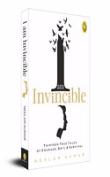 I Am Invincible, Thirteen True Tales of Courage, Grit, & Survival