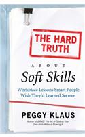 The Hard Truth about Soft Skills