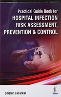 Practical Guide Book for Hospital Infection Risk Assessment, Prevention and Control