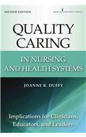 Quality Caring in Nursing and Health Systems: Implications for Clinicians, Educators, and Leaders, 2nd Edition