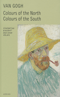 Van Gogh: Colours of the North, Colours of the South