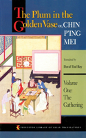 The Plum in the Golden Vase Or, Chin P'Ing Mei, Volume One