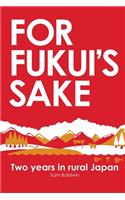 For Fukui's Sake