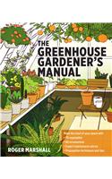 The Greenhouse Gardener's Manual