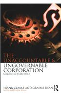 The Unaccountable & Ungovernable Corporation