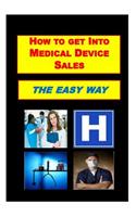 How To Get Into Medical Device Sales THE EASY WAY