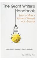 Grant Writer's Handbook, The: How to Write a Research Proposal and Succeed