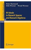 M-Ideals in Banach Spaces and Banach Algebras