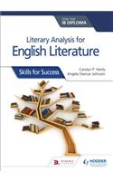 Literary Analysis for English Literature for the Ib Diploma: Skills for Success