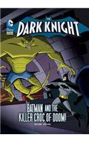 The Dark Knight: Batman and the Killer Croc of Doom!