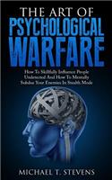 The Art Of Psychological Warfare