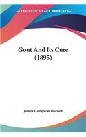 Gout And Its Cure (1895)