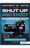 The Shut Up and Shoot Documentary Guide