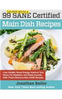 99 Calorie Myth and SANE Certified Main Dish Recipes Volume 1