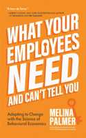 What Your Employees Need and Can't Tell You