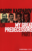 Garry Kasparov on My Great Predecessors, Part One