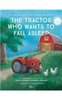 The Tractor Who Wants to Fall Asleep