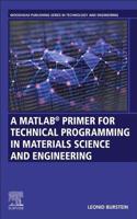 A Matlab(r) Primer for Technical Programming for Materials Science and Engineering