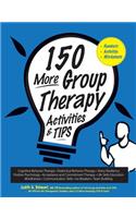 150 More Group Therapy Activities & Tips